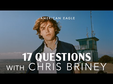 17 Questions with Chris Briney | American Eagle