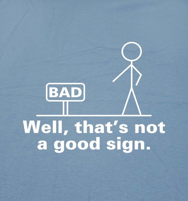 ⁦تي شيرت مرح مطبوع عليه عبارة Well That Not A Good Sign للصديق برسومات ساخرة⁩ - الصورة ⁦2⁩