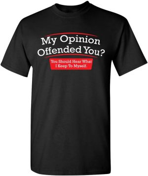 تي شيرت مرح مطبوع عليه My Opinion Offended You Humor Sarcasm